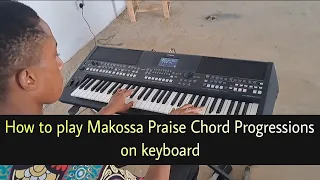 How to play Makossa Praise Chord Progressions on keyboard