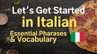 Let's Get Started in Italian 🇮🇹 Basic Phrases & Vocabulary for Starters