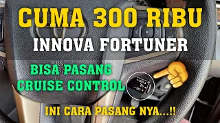 PEMASANGAN CRUISE CONTROL INNOVA REBORN FORTUNER CUMA 300 RIBU