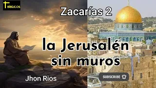 Jerusalén la celestial. Zacarías 2.  (Jhon Rios)