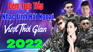 TRỰC TIẾP : Nhạc Lính Hải Ngoại Vượt Thời Gian, Hay Nhất Mọi Thời Đại, Say Đắm Bao Thế HỆ