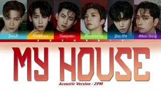 2PM - My House (Acoustic Version) Color Coded Lyrics Video 가사 |HAN|ROM|ENG|
