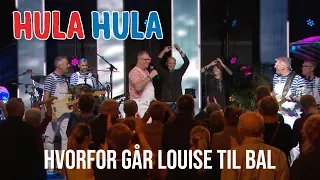 Hula Hula - Hvorfor Går Louise Til Bal (Live)