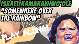 Israel "IZ" Kamakawiwo 'ole - Somewhere Over The Rainbow - Guitar Cover - Guitar Play Along