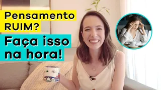 COMO PARAR OS PENSAMENTOS NEGATIVOS - Faça esses 4 passos para se libertar rapidamente