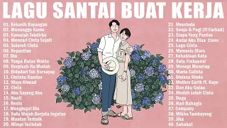 Lagu Santai Buat Kerja Paling Populer | Lagu Enak Didengar Saat Santai dan Kerja 2024