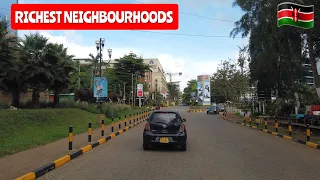 DRIVING THROUGH THE RICHEST NEIGHBOURHOODS OF NAIROBI KENYA 🇰🇪