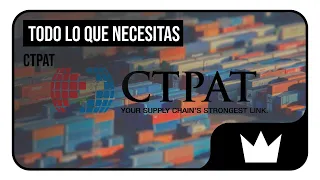 Todo lo que necesita saber sobre CTPAT
