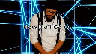 "Ace Suggs - How do I go on" on VOL. 2