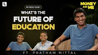 Future of Education ft. Pratham Mittal, Founder of @MastersUnion | Ep 4