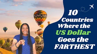 10 Countries Where the US Dollar Stretches the Farthest!