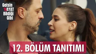 Gelsin Hayat Bildiği Gibi – 12.Bölüm Tanıtımı