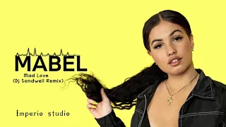 Mabel - Mad Love (Dj Sandwell Remix)