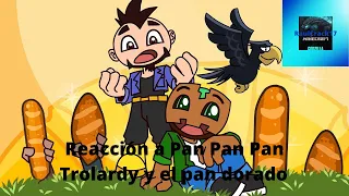 REACCIÓN A 😍 PAN PAN PAN 🍞🎤 TROLARDY Y EL PAN DORADO 🎵 PARODIA MUSICAL ANIMADA (Canción Minecraft)