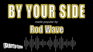Rod Wave - By Your Side (Karaoke Version)