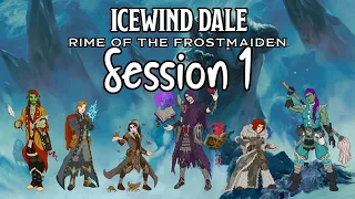 Icewind Dale: Rime of the Frostmaiden Session 1 - Foaming Mugs