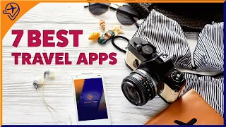 7 Smartphone Travel Apps 📲 You Need in 2024