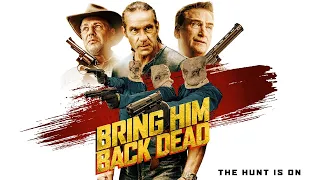 BRING HIM BACK DEAD Official Trailer (2022) Crime Action Movie