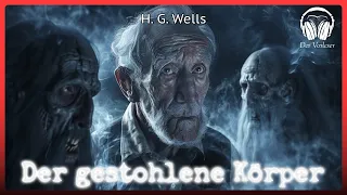 Der gestohlene Körper (H. G. Wells) | Komplettes Grusel Hörbuch