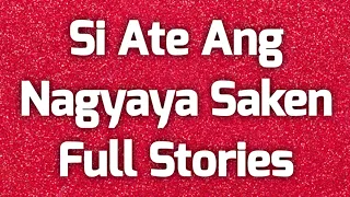 Si Ate Ang Nagyaya Saken Full Stories