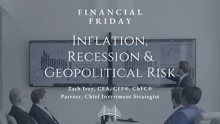 Financial Friday - Inflation, Recession and Geopolitical Risks - April 2022