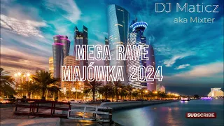 MEGA RAVE - Majówka 2024 Vol. 2 - NAJLEPSZA KLUBOWA MUZYKA - DJ Maticz aka Mixter Festival Mix