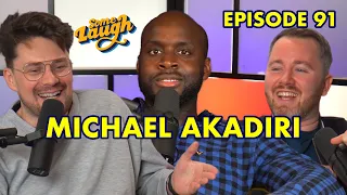 Episode 91 | Michael Akadiri | Some Laugh Podcast