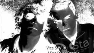 Vice ft. Wutu - I See Dead People