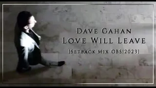 Dave Gahan - Love Will Leave [Setback Mix OBS!2023]