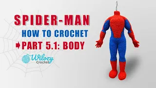 How To Crochet A Spider-Man Part 5.1: Body  - Spiderman Tutorial Amigurumi Free Pattern