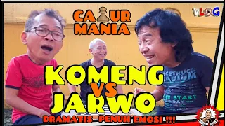 CATUR MANIA !!! KOMENG vs JARWO || DRAMATIS - PENUH EMOSI !!!