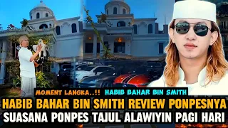 MOMENT LANGKA HABIB BAHAR BIN SMITH REVIEW PONPESNYA | SUASANA PONPES TAJUL ALAWIYYIN