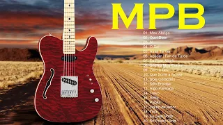 Músicas Mais Tocadas MPB - MPB AS MELHORES PRO FIM DE SEMANA - MPB Mais Ouvido