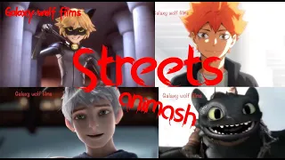 streets~animash edit