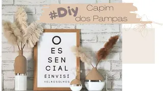 Diy Capim dos Pampas, decoração boho chic