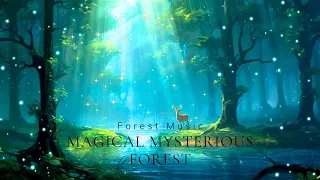 Magical Mysterious Forest | Sleep Better, Relax with Forest Music, Nature Sounds,