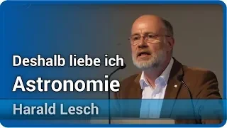 Harald Lesch: Deshalb liebe ich Astronomie