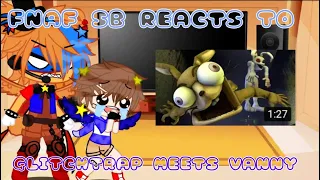 Security Breach Reacts to Glitchtrap meets Vanny|•FNAF:SB|•GCV|•Gacha Club Video