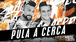 Marcos e Belutti - Pula a Cerca | #Acredite