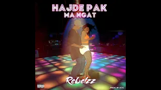 Rebelzz - Hajde pak ma ngat (prod. DOC)