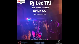 Dj Lee TPS (Drive 66) The Appreciation Mix...🙏🏽                                #TPS