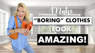 HOW TO MAKE BORING CLOTHES LOOK AMAZING | 7 EASY WAYS