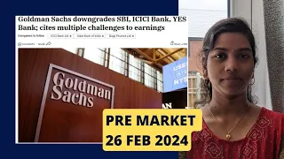 "Goldman Downgrades" Nifty & Bank Nifty, Pre Market Report, Analysis 26 Feb 2024, Range & Prediction