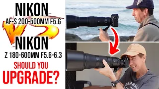 Nikon 200-500mm Vs Nikon 180-600mm | Should You UPGRADE?