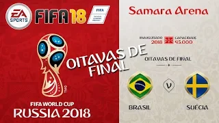 FIFA 18 World Cup Russia - Brasil x Suécia | Oitavas de Final