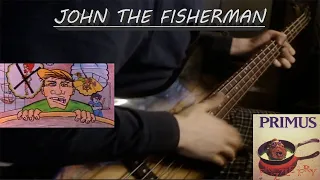 John The Fisherman - Primus (Bass Cover)