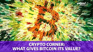 What gives bitcoin its value? | Crypto Corner