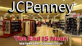 The End is Near for JCPenney at Crystal Mall in Waterford, Connecticut! Going Out of Business Soon!