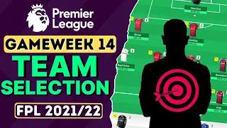 FPL GW14: TEAM SELECTION - Top 15K | Gameweek 14 | Fantasy Premier League FPL Tips 2021/22