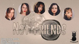 【Cover】이달의 소녀 (LOONA) - Not Friends (Sung by 희진, 김립, 진솔, 이브) (Prod. 라이언전) 🌑🌕 보컬 커버